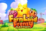 FARMLAND FRENZY MAXWAYS